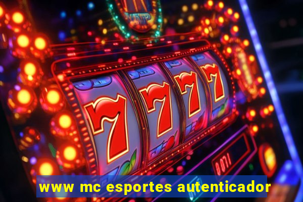 www mc esportes autenticador